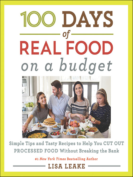 Title details for 100 Days of Real Food by Lisa Leake - Wait list